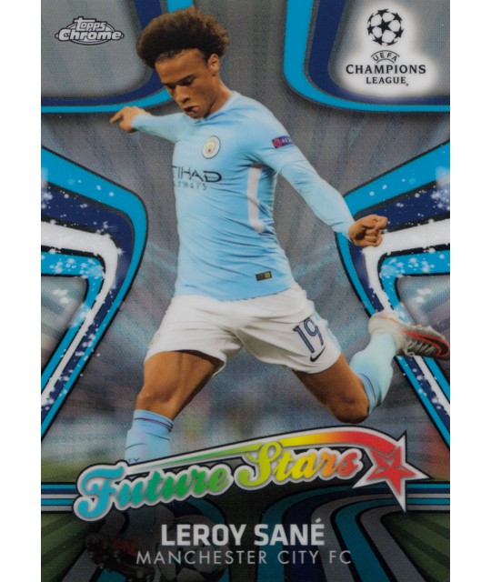 TOPPS CHROME UEFA CHAMPIONS LEAGUE 2017-2018 FUTURE STARS Leroy Sané (Manchester City FC)